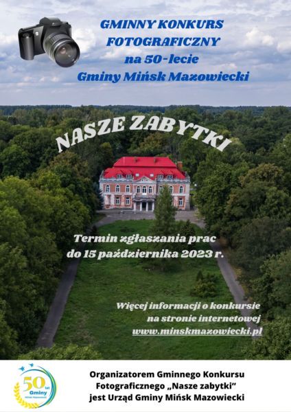 Plakat promujący Gminny Konkurs Fotograficzny "Nasze zabytki" zorganizowany przez Gminę Mińsk Mazowiecki z okazji 50-lecia Gminy